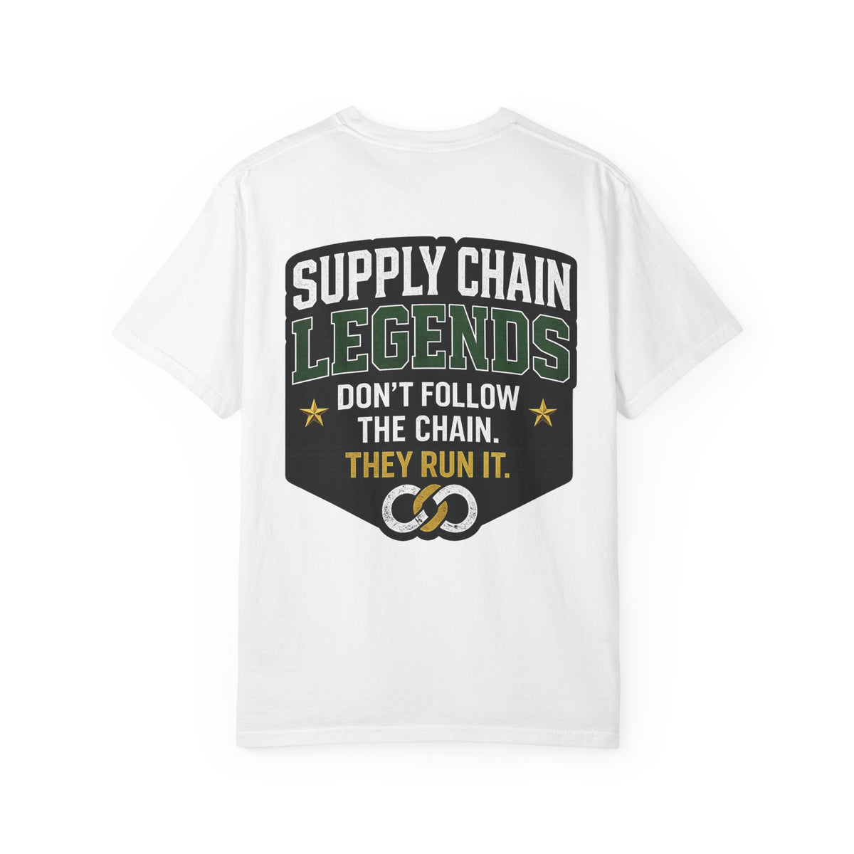 Logistics & Supply Chain Legends T-Shirt — “Don’t Follow the Chain, They Run It”
