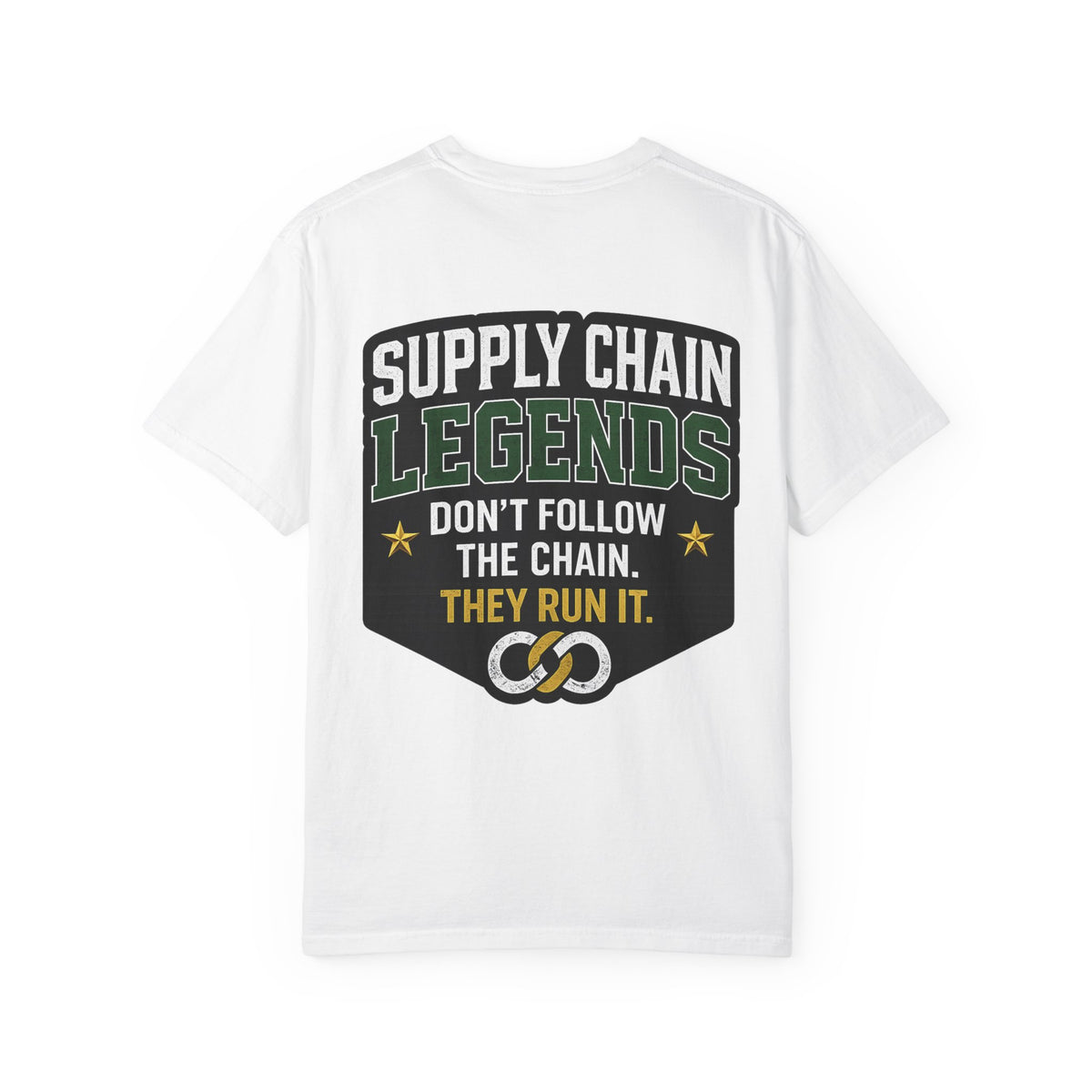 Supply Chain Legends T-Shirt — “Don’t Follow the Chain. They Run It.” Graphic Tee
