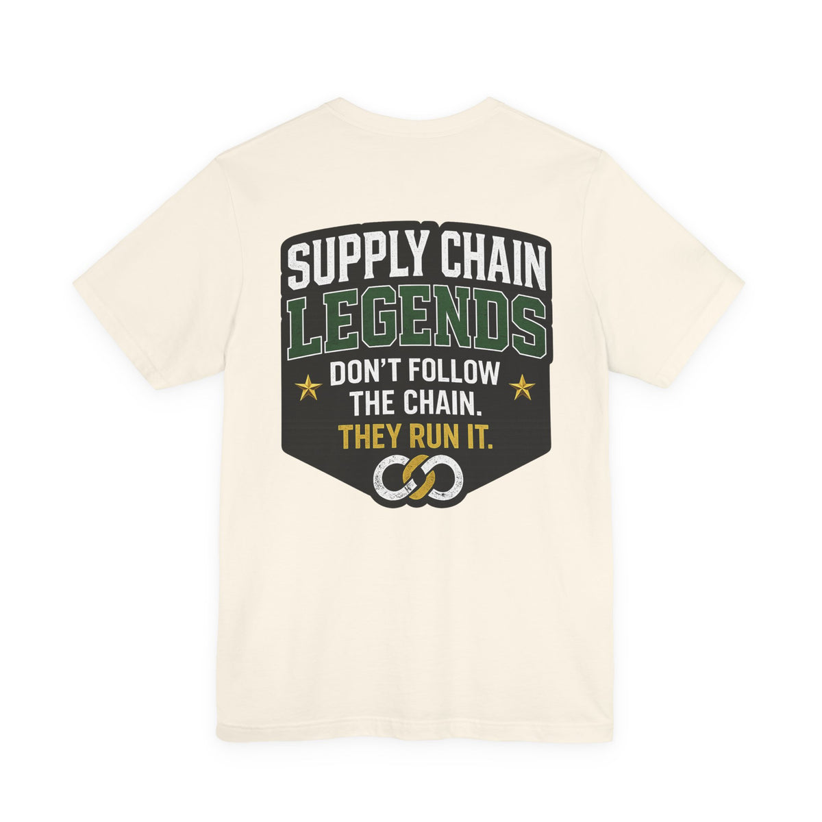 Supply Chain Legends T-Shirt — "Don't Follow the Chain, They Run It"